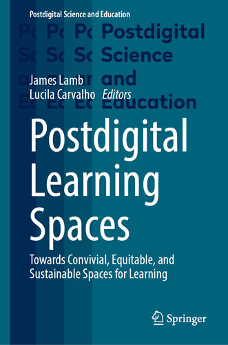 Postdigital Learning Spaces: Towards Convivial, Equitable, and Sustainable Spaces for Learning