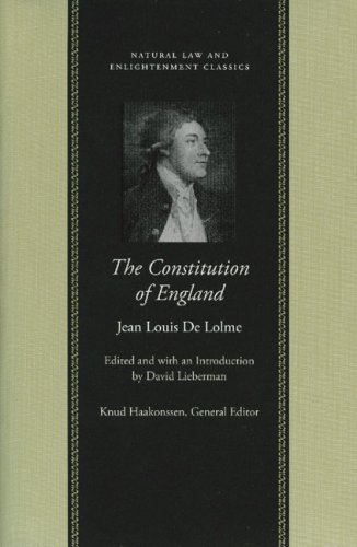 The Constitution of England; Or, An Account of the English Government (Natural Law and Enlightenment Classics)