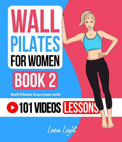 Wall Pilates For Women Book 2: Wall Pilates Exercises With 101 Video Lessons