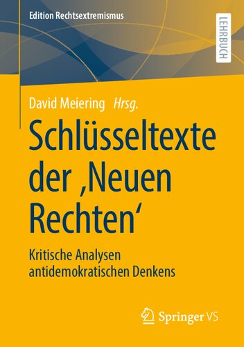 Schlüsseltexte der ‚Neuen Rechten‘ Kritische Analysen antidemokratischen Denkens