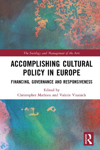 Accomplishing Cultural Policy in Europe: Financing, Governance and Responsiveness