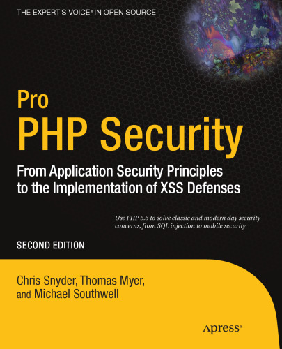 Pro PHP Security: From Application Security Principles to the Implementation of XSS Defenses, Second Edition