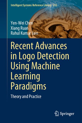 Recent Advances in Logo Detection Using Machine Learning Paradigms: Theory and Practice (Intelligent Systems Reference Library, 255)