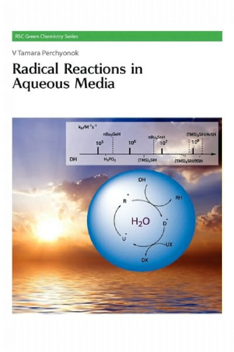 Radical Reactions in Aqueous Media (RSC Green Chemistry Series, Volume 6)