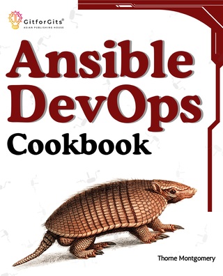 Ansible DevOps Cookbook: End-to-end devops automation including setup, playbooks, cloud services, CI/CD integration, and ansible tower management