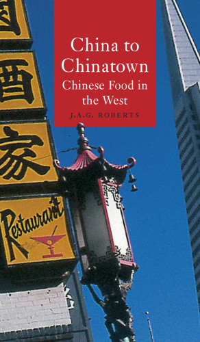 China to Chinatown: Chinese Food in the West (Globalities)