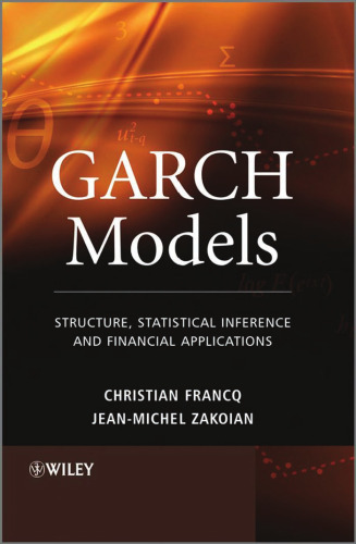 GARCH Models: Structure, Statistical Inference and Financial Applications