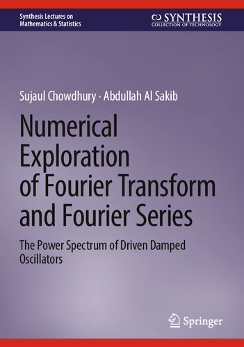 Numerical Exploration of Fourier Transform and Fourier Series. The Power Spectrum of Driven Damped Oscillators