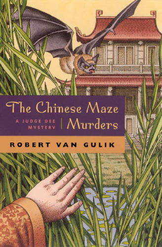 The Chinese Maze Murders: A Judge Dee Mystery (Gulik, Robert Hans, Judge Dee Mystery.)