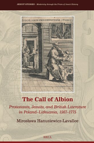 The Call of Albion: Protestants, Jesuits, and British Literature in Poland-Lithuania, 1567-1775