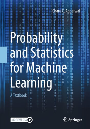 Probability and Statistics for Machine Learning: A Textbook