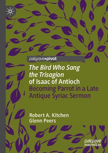 'The Bird Who Sang the Trisagion' of Isaac of Antioch: Becoming Parrot in a Late Antique Syriac Sermon