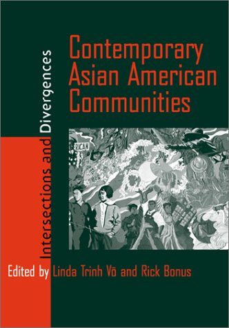 Contemporary Asian American Communities: Intersections And Divergences (Asian American History & Cultu)