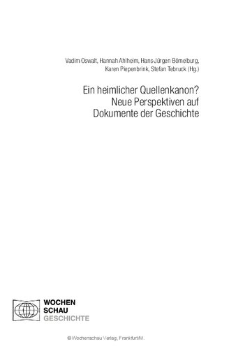 Ein heimlicher Quellenkanon? Neue Perspektiven auf Dokumente der Geschichte