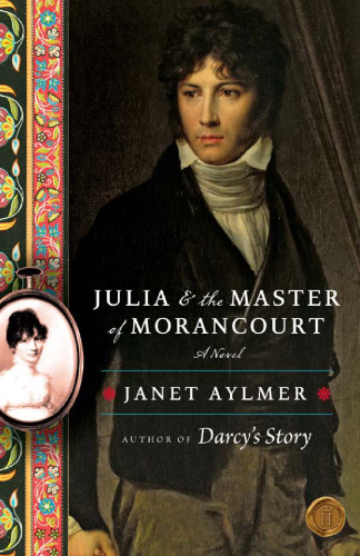 Julia and the Master of Morancourt: A Novel