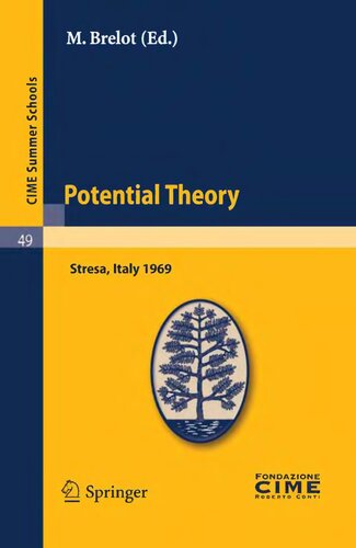 Potential Theory: Lectures given at a Summer School of the Centro Internazionale Matematico Estivo (C.I.M.E.) held in Stresa (Varese), Italy, July 2-10, 1969 (C.I.M.E. Summer Schools, 49)