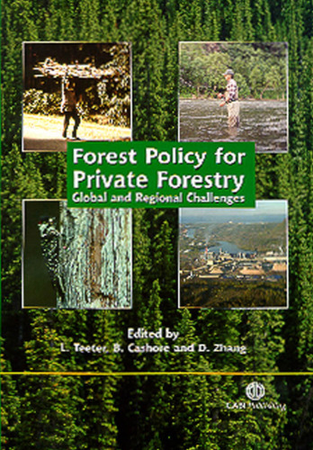 Forest Policy for Private Forestry: Global and Regional Challenges (Cabi Publishing)