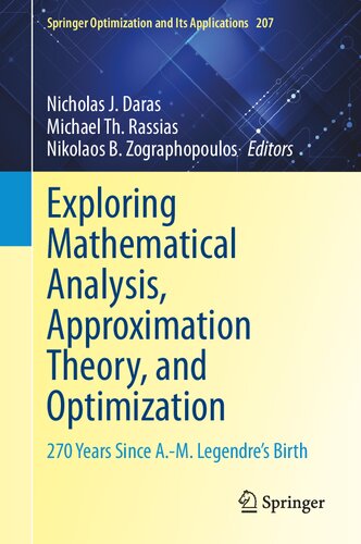 Exploring Mathematical Analysis, Approximation Theory, and Optimization: 270 Years Since A.-M. Legendre’s Birth (Springer Optimization and Its Applications, 207)