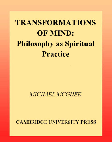 Transformations of Mind: Philosophy as Spiritual Practice