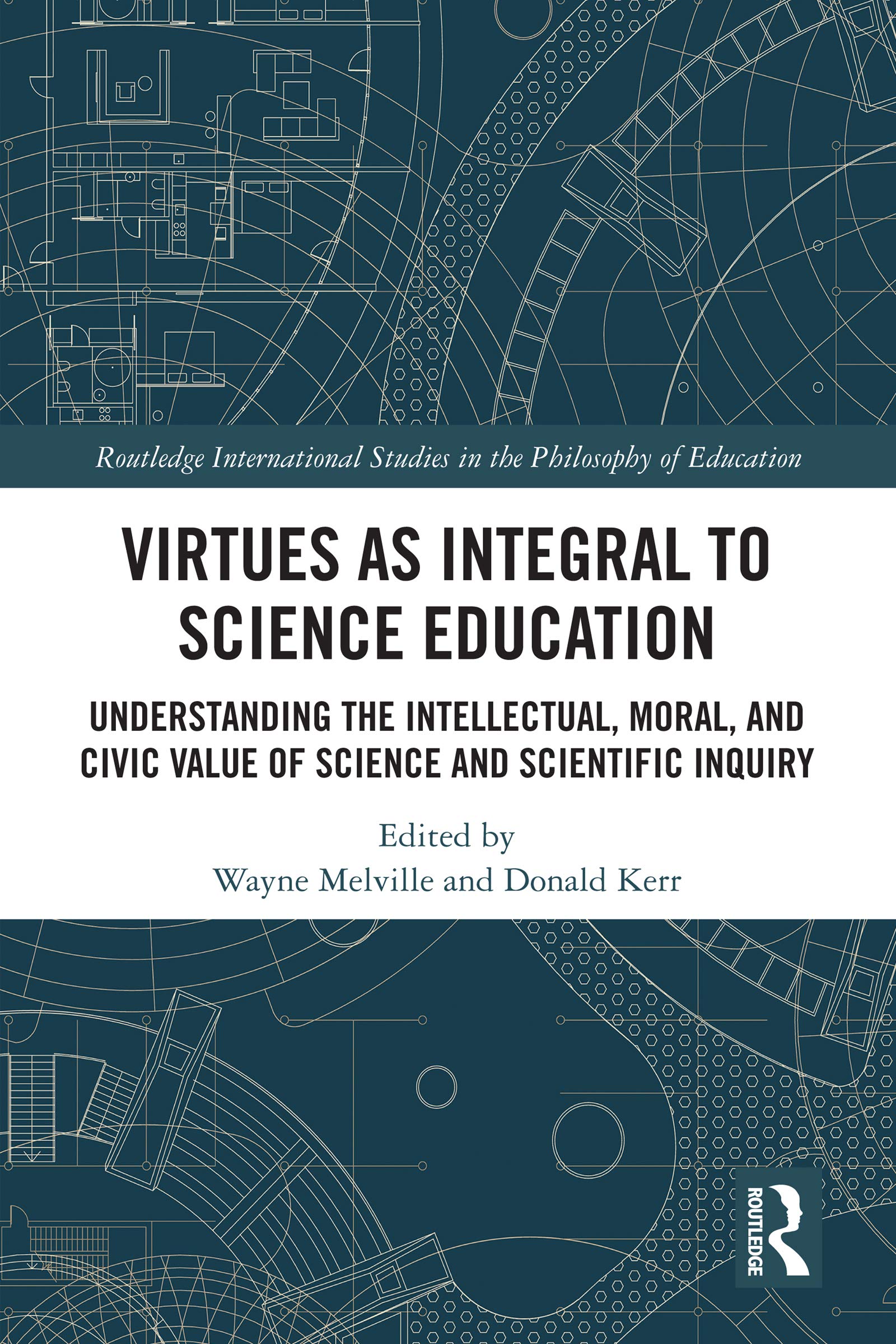 Virtues as Integral to Science Education: Understanding the Intellectual, Moral, and Civic Value of Science and Scientific Inquiry