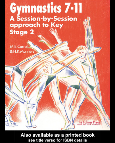 Gymnastics 7-11: A Session by Session Approach to Key Stage 2