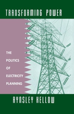 Transforming Power: The Politics of Electricity Planning