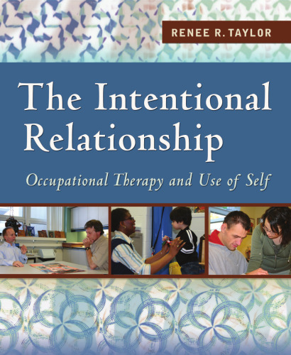 The Intentional Relationship: Occupational Therapy and Use of Self