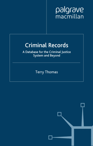 Criminal Records: A Database for the Criminal Justice System and Beyond