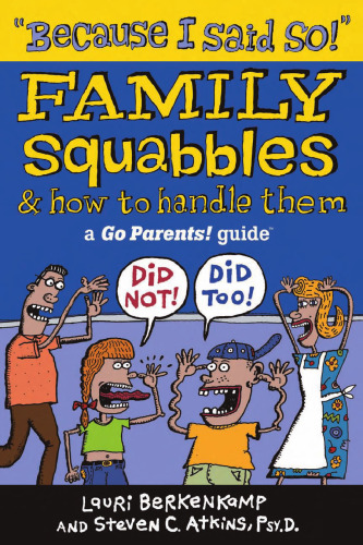 ''Because I Said So!'': Family Squabbles & How to Handle Them (Go Parents! Guide)