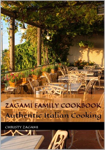 Zagami Family Cookbook: Authentic Italian Cooking