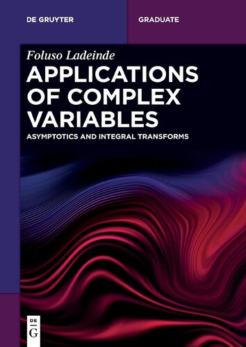 Applications of Complex Variables: Asymptotics and Integral Transforms (De Gruyter Textbook)