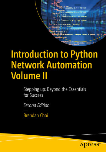 Introduction to Python Network Automation Volume II : Stepping up: Beyond the Essentials for Success