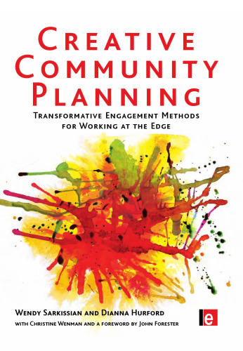 Creative Community Planning: Transformative Engagement Methods for Working at the Edge (Tools for Community Planning)