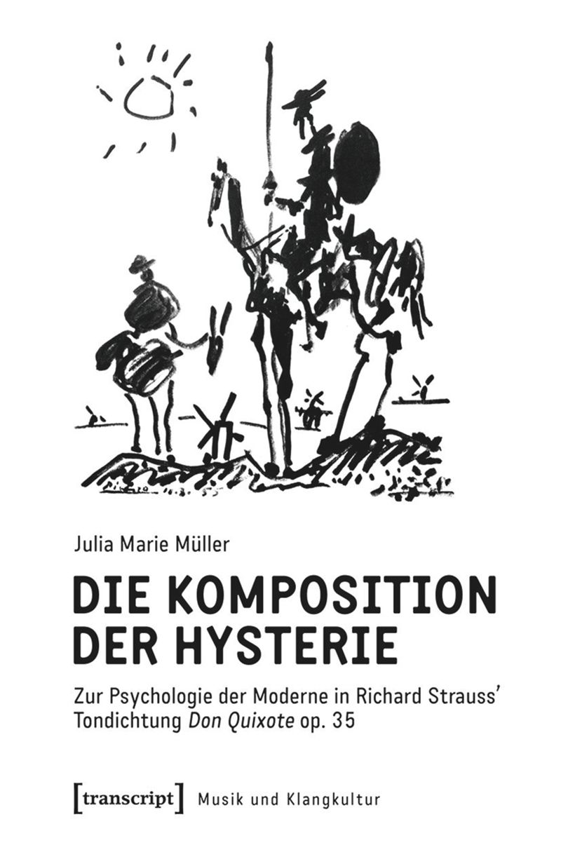 Die Komposition der Hysterie: Zur Psychologie der Moderne in Richard Strauss` Tondichtung Don Quixote op. 35