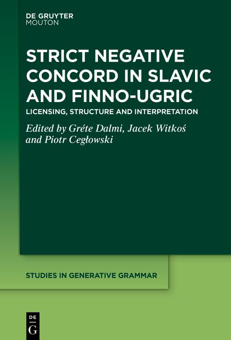 Strict Negative Concord in Slavic and Finno-Ugric: Licensing, Structure and Interpretation