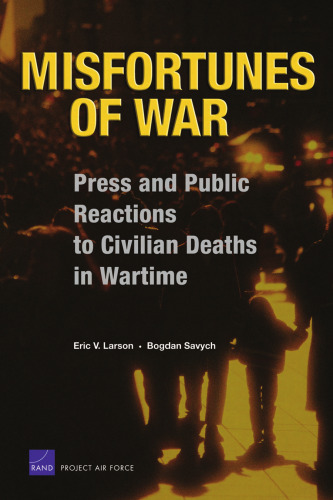 Misfortunes of War: Press and Public Reactions to Civilian Deaths in Wartime