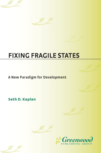 Fixing Fragile States: A New Paradigm for Development