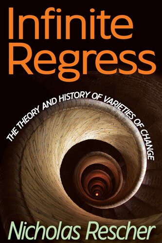 Infinite Regress: The Theory and History of Varieties of Change