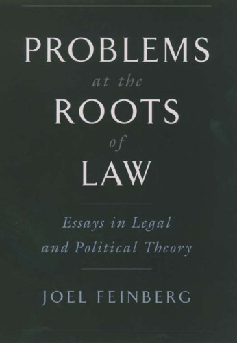 Problems at the Roots of Law: Essays in Legal and Political Theory