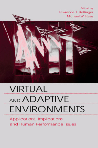 Virtual and Adaptive Environments: Applications, Implications, and Human Performance Issues