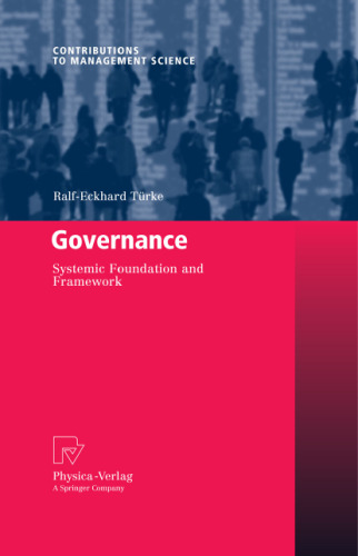 Governance: Systemic Foundation and Framework (Contributions to Management Science)