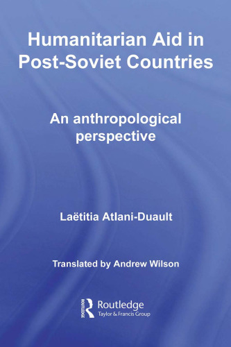 Humanitarian Aid in Post-Soviet Countries: An Anthropological Perspective (Central Asian Studies)