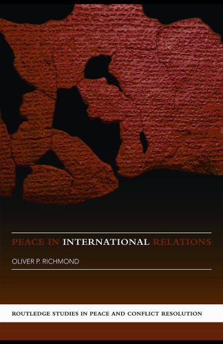 Peace and International Relations: A New Agenda (Routledge Studies in Peace and Conflict Resolution)