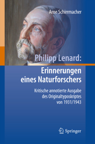 Philipp Lenard: Erinnerungen eines Naturforschers: Kritische annotierte Ausgabe des Originaltyposkriptes von 1931/1943