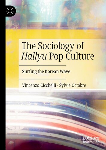 The Sociology of Hallyu Pop Culture Surfing the Korean Wave