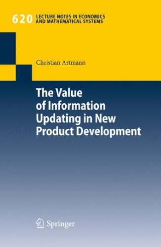 The Value of Information Updating in New Product Development (Lecture Notes in Economics and Mathematical Systems)