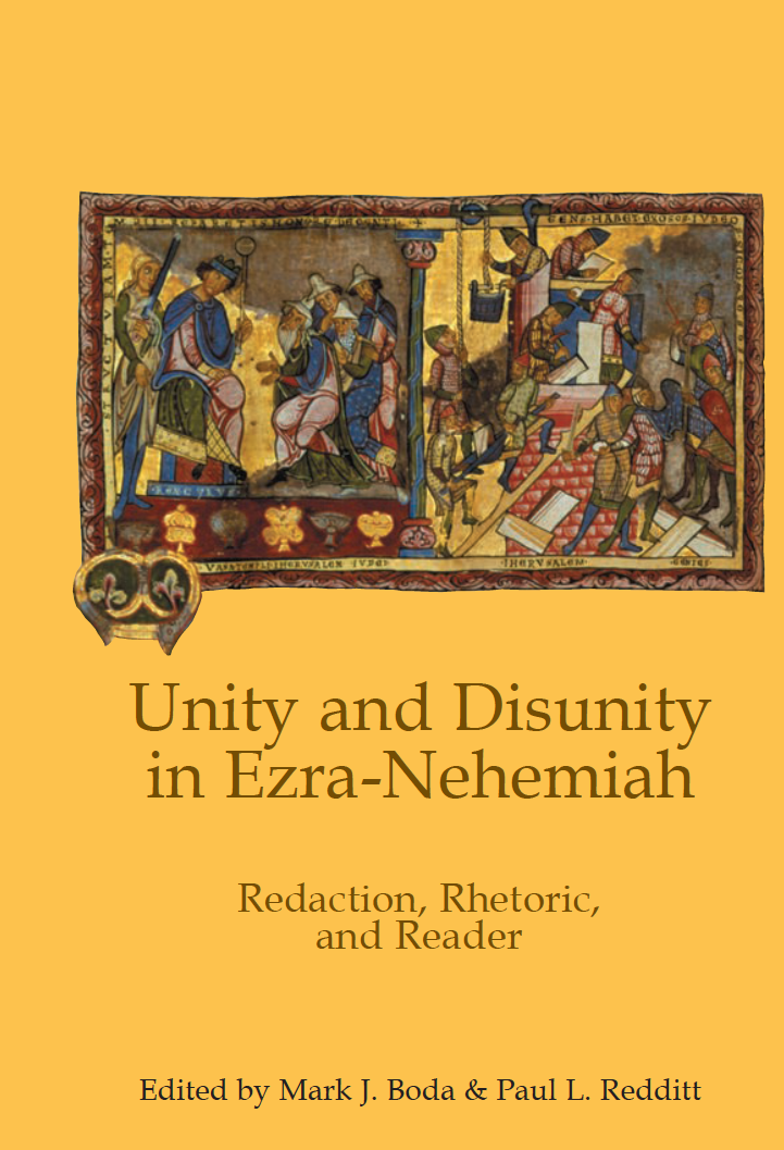 Unity and Disunity in Ezra-Nehemiah: Redaction, Rhetoric, and Reader