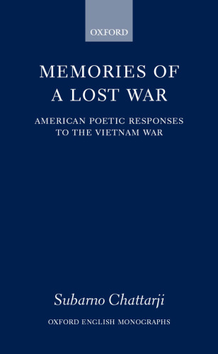 Memories of a Lost War: American Poetic Responses to the Vietnam War (Oxford English Monographs)