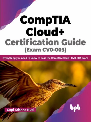 CompTIA Cloud+ Certification Guide (Exam CV0-003) : Everything you need to know to pass the CompTIA Cloud+ CV0-003 exam