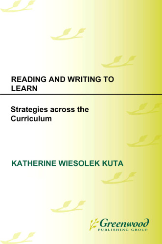 Reading and Writing to Learn: Strategies across the Curriculum